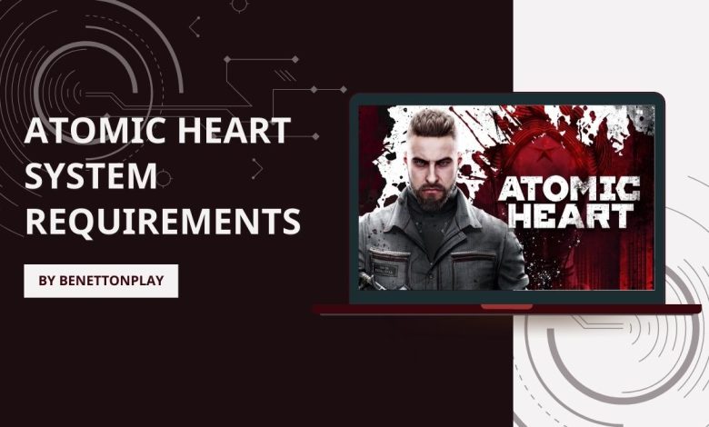 atomic heart pc requirements