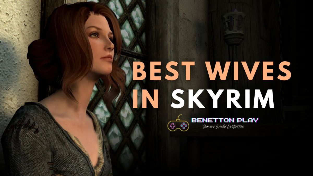 15 Best Skyrim Wives That You Can Choose As Your Trusted Companion   Best Wives In Skyrim 